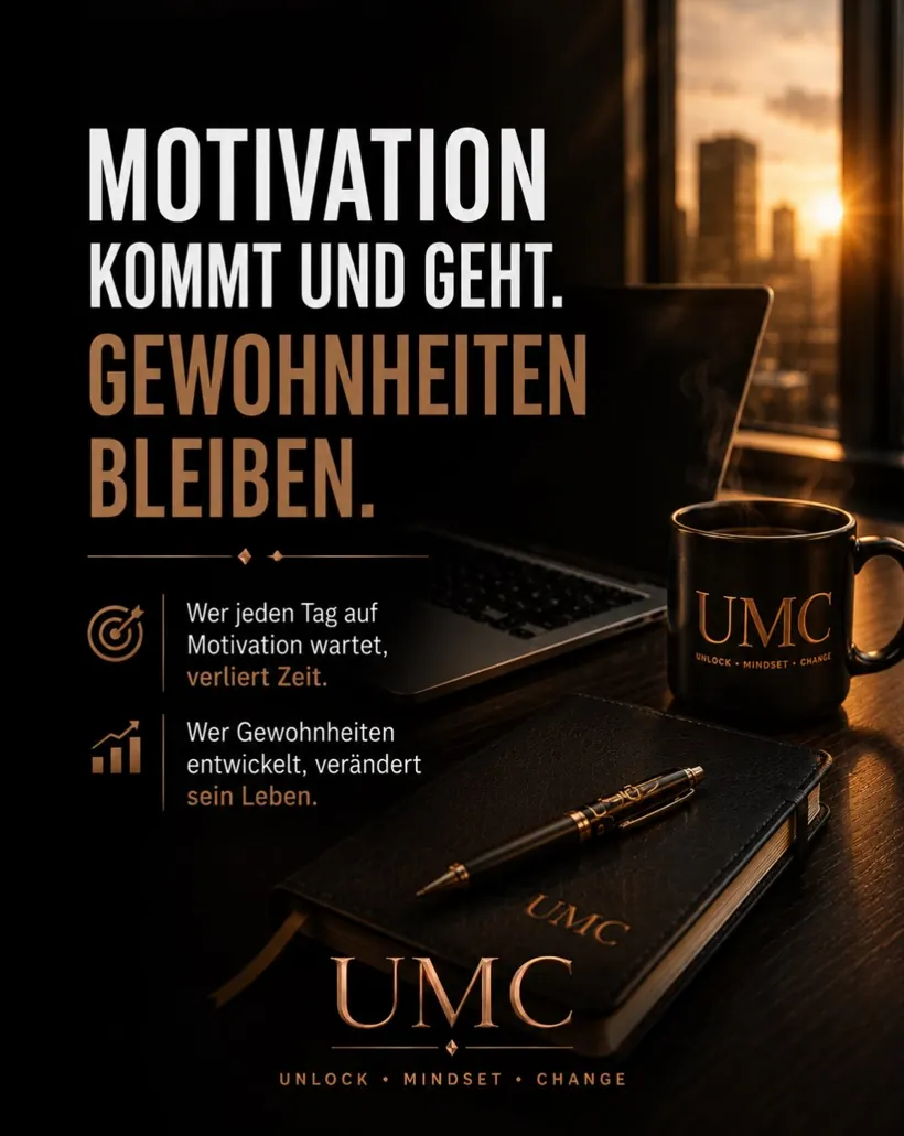 Motivation kommt und geht. Gewohnheiten bleiben.